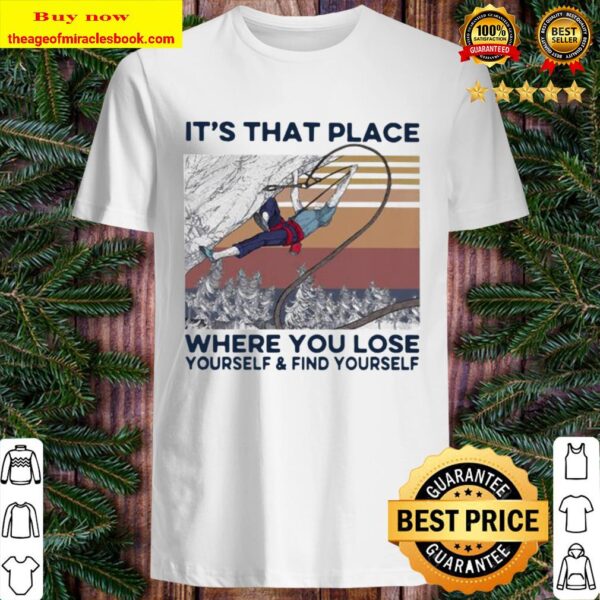 It’s that place where you lose yourself and find yourself ladies vinta Shirt