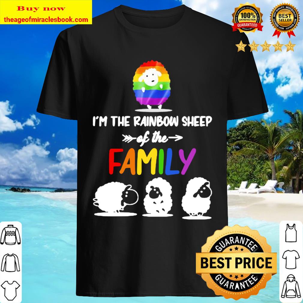 I’m the rainbow sheep of the family lgbt color Shirt