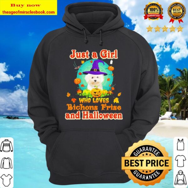 Just a girl who loves Bichons Frise and Halloween Hoodie