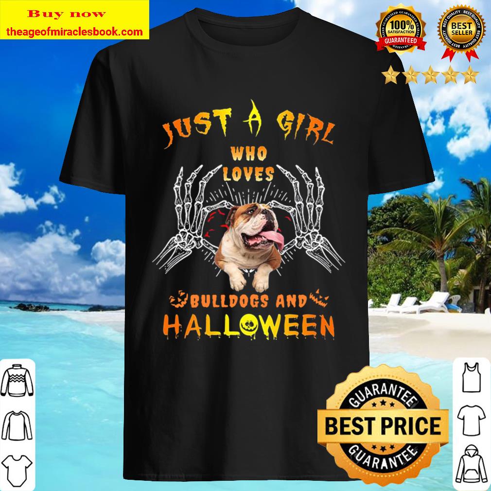 Just a girl who loves Bulldogs and Halloween Shirt