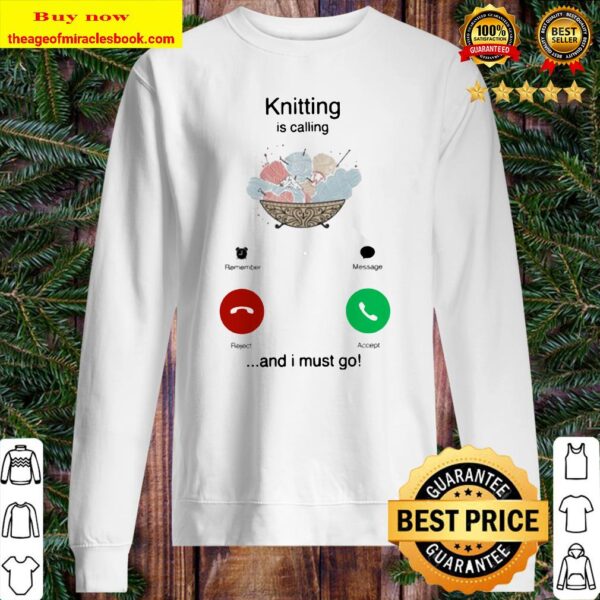 Knitting is calling and I must go Sweater