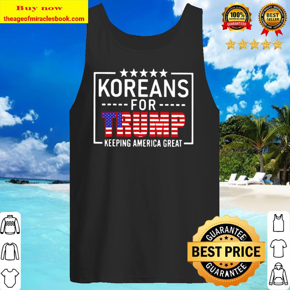 Koreans For Trump Keeping America Great American Flag Tank Top