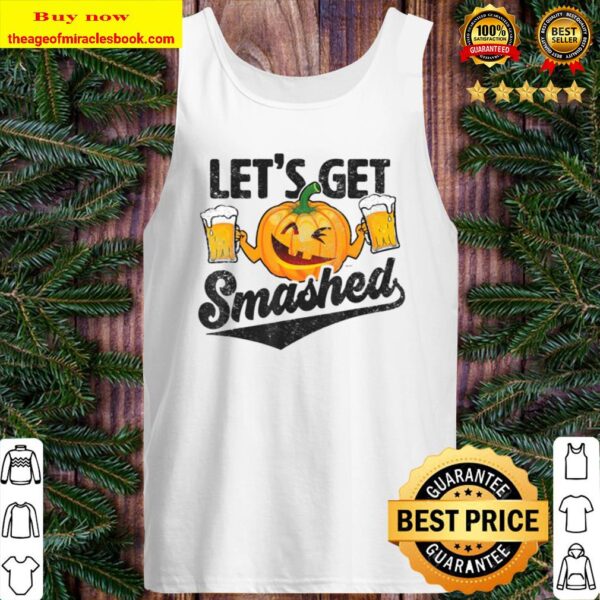 Lets Get Smashed Funny Pumpkin Beer Halloween Tank Top