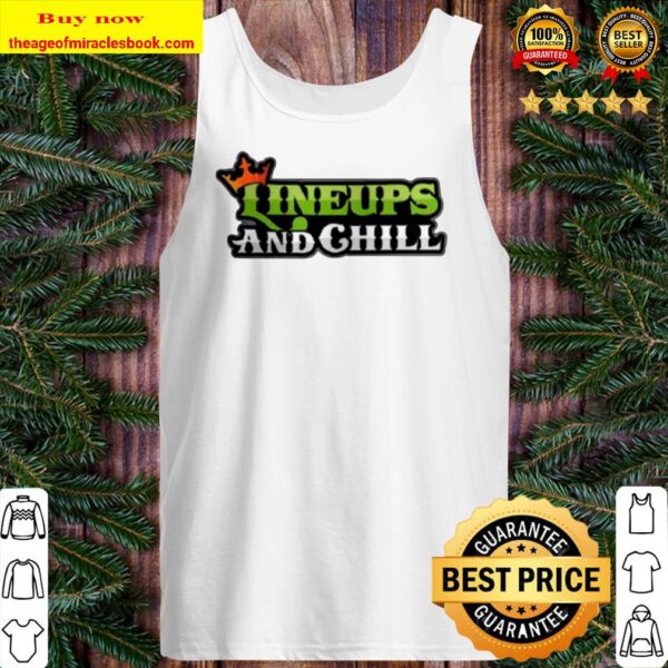 Lineups And Chill Tank Top
