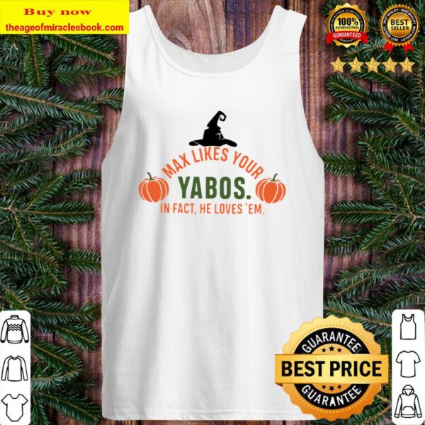 Max likes your Yabos in fact he loves ’em Tank Top