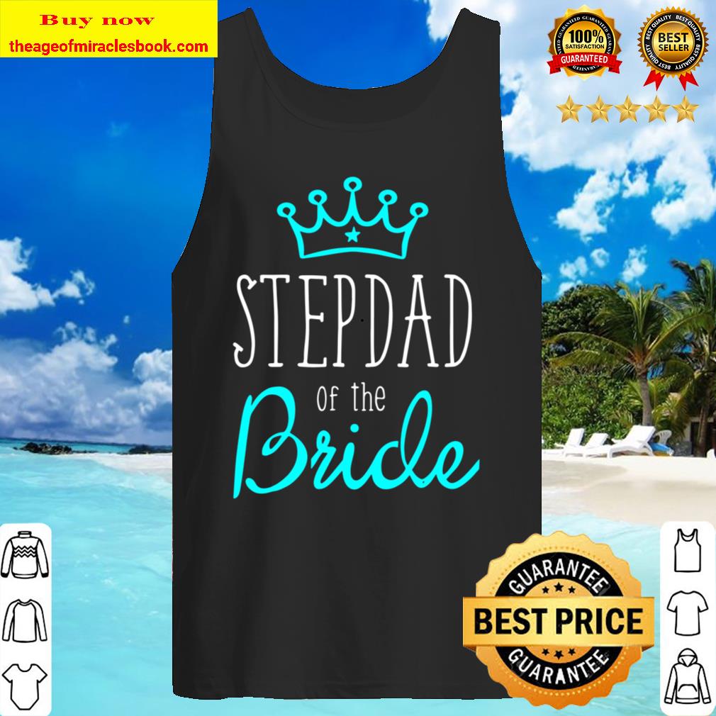 Mens Bride Groom Shirts Stepdad of The Bride Wedding Squad Gifts Tank Top