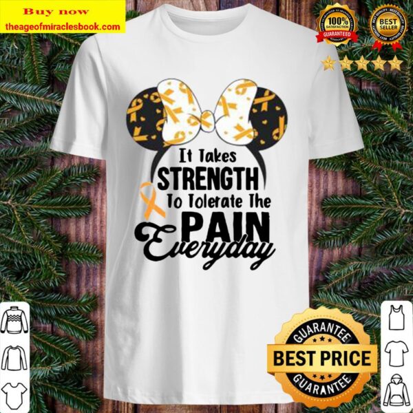 Mickey It Takes Strength To Tolerate The Pain Everyday Shirt