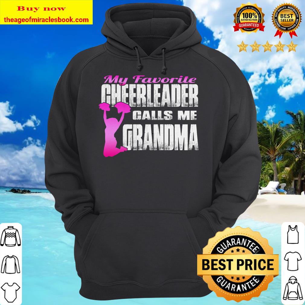 My Favorite Cheerleader Calls Me Grandma Hoodie