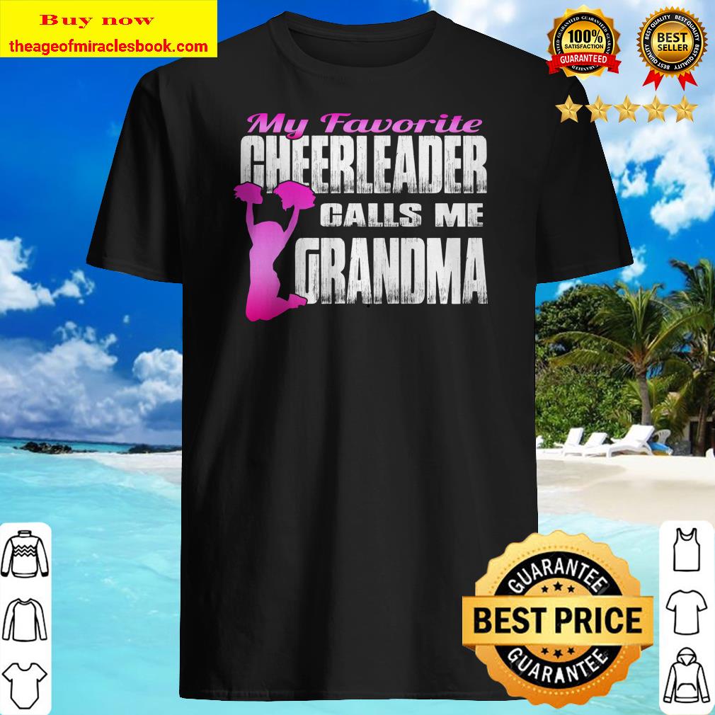 My Favorite Cheerleader Calls Me Grandma Shirt