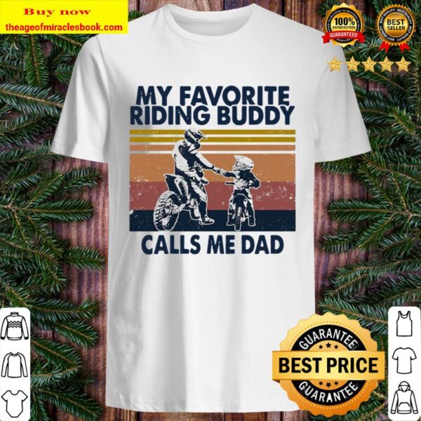 My favorite riding buddy calls me dad son and dad vinatge Shirt