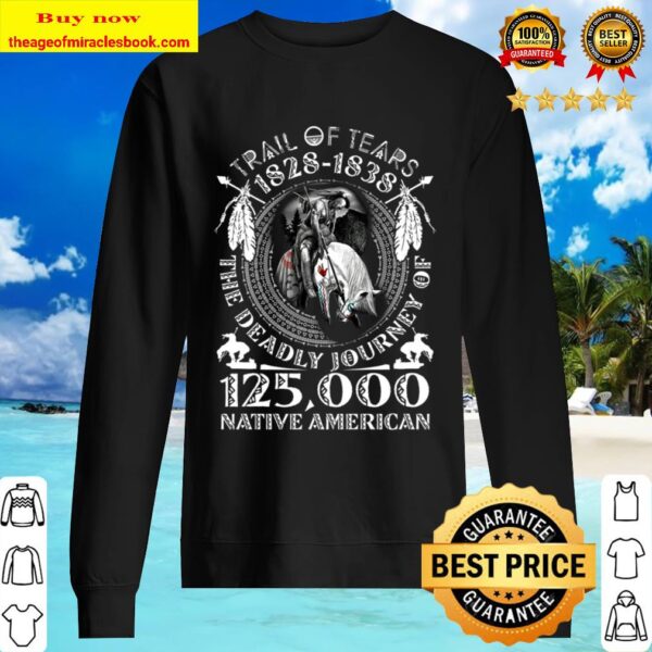 Native American Trail Of Tears 1828 1838 Be special with the unique Sweater