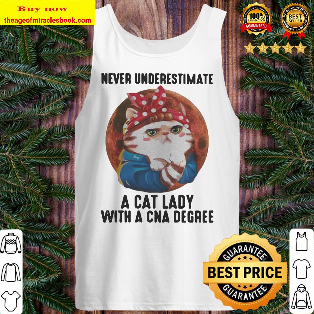 Never Underestimate A Cat Lady With A Cna Degree Moon Tank top