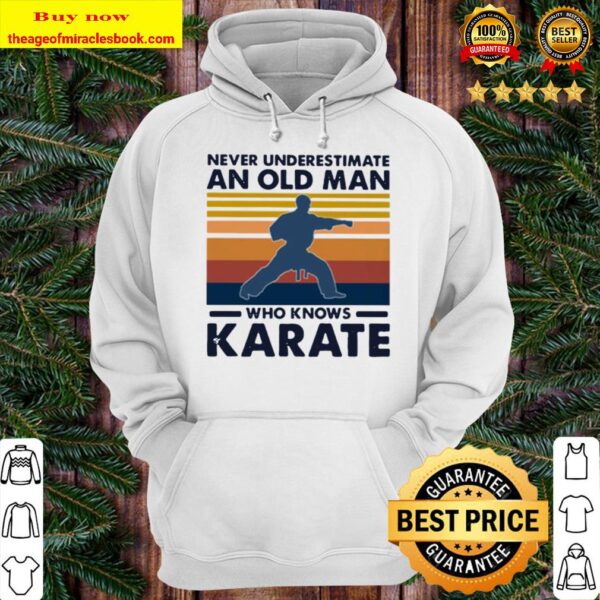 Never underestimate an old man who knows karate vintage Hoodie