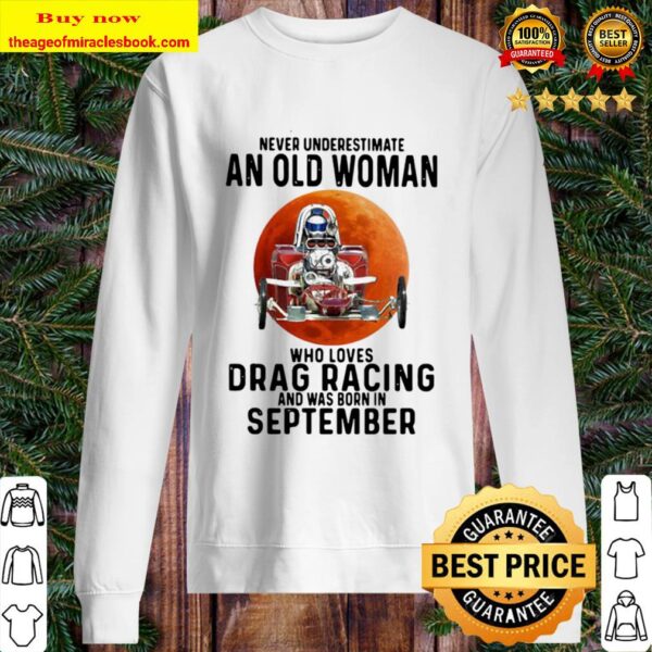 Never underestimate an old woman who loves drag racing and was born in Sweater
