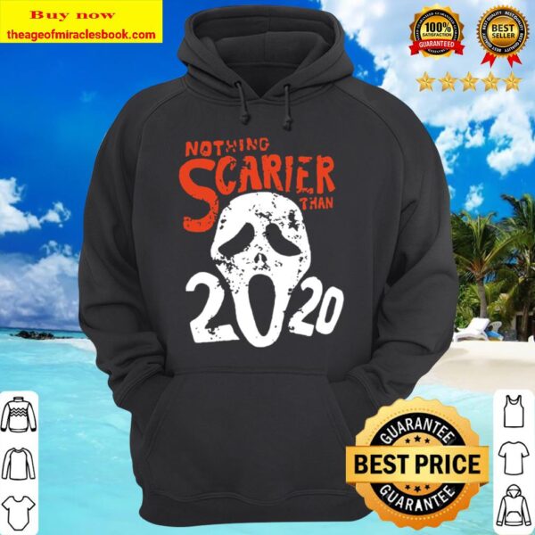 Nothing scarier than 2020 Hoodie