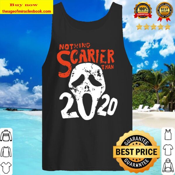 Nothing scarier than 2020 Tank Top