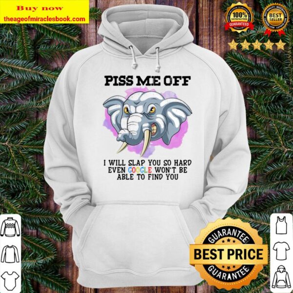 Official Piss Me Off I Will Slap You So Hard Even Google Won’t Be Able Hoodie