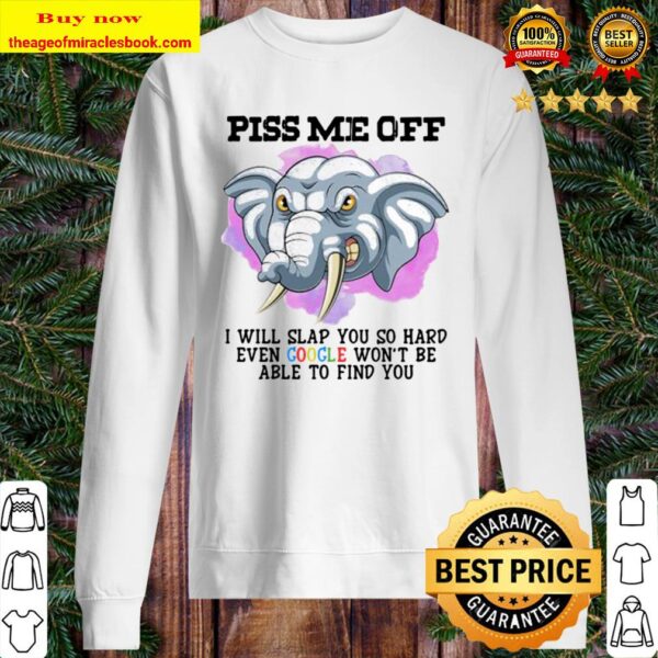Official Piss Me Off I Will Slap You So Hard Even Google Won’t Be Able Sweater