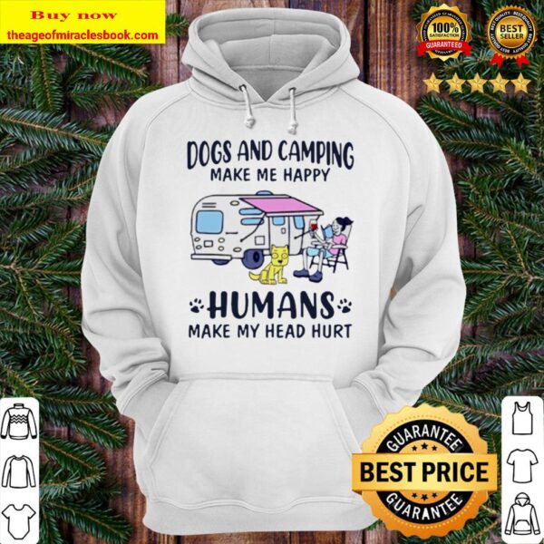 Official dogs and camping make me happy humans make my head hurt Hoodie