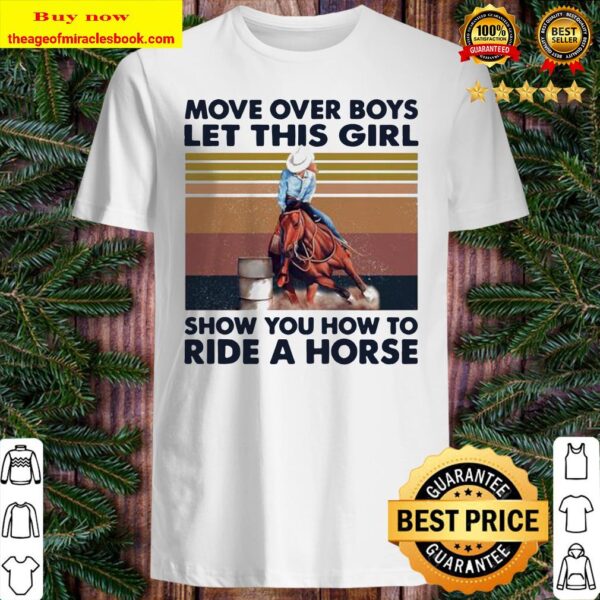 Official move over boys let this girl show you how to ride a horse vintage retro Shirt