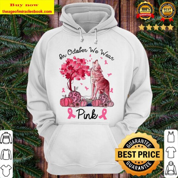 On October We Wear Pink Wolf Autumn Fall Breast Cancer Hoodie