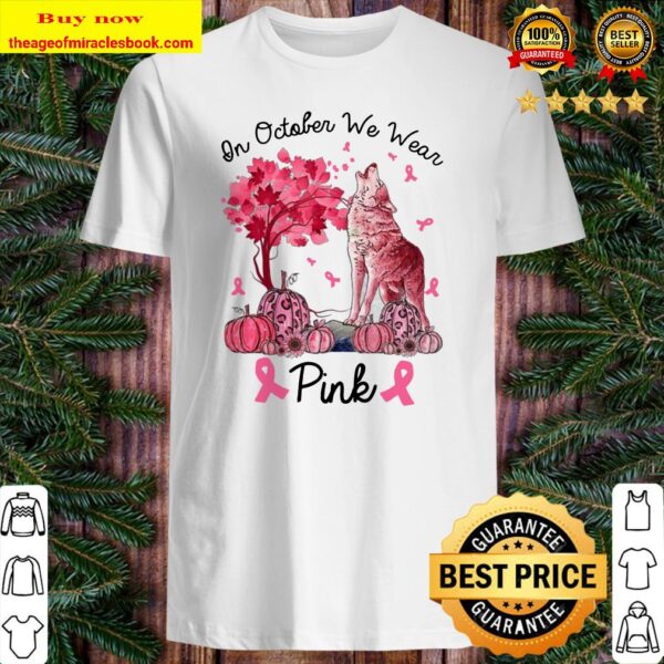 On October We Wear Pink Wolf Autumn Fall Breast Cancer Shirt