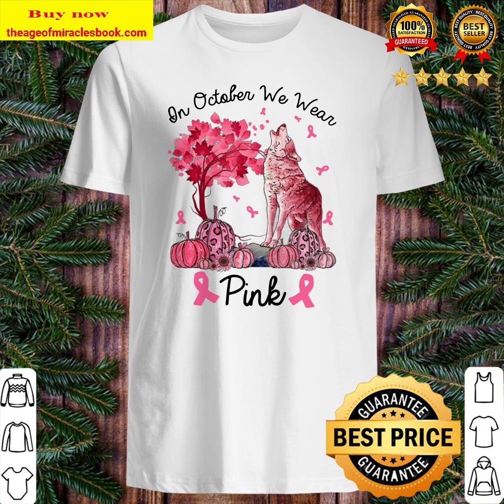 On October We Wear Pink Wolf Autumn Fall Breast Cancer T-Shirt