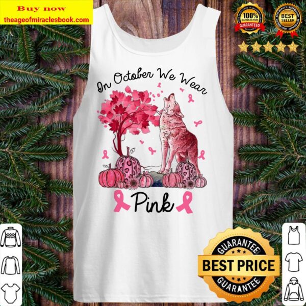 On October We Wear Pink Wolf Autumn Fall Breast Cancer Tank top