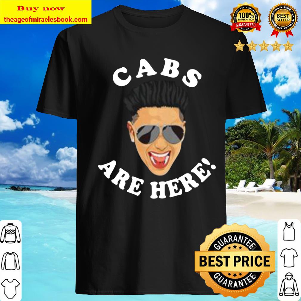 Pauly D cabs are here shirt, hoodie, tank top, sweater