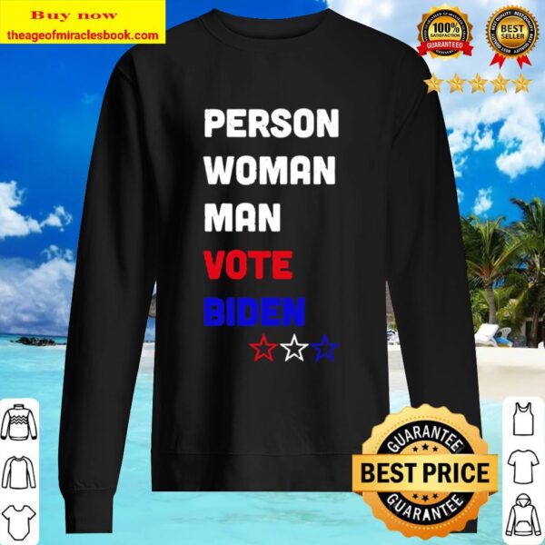 Person Woman Man Vote Biden Funny 2020 Anti Trump Sweater