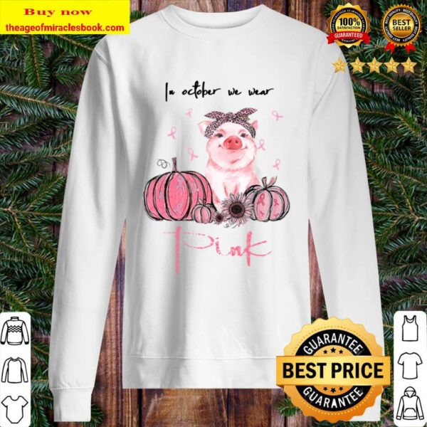 Pig In October We Wear Pink Breast Cancer Awareness Gifts Sweater