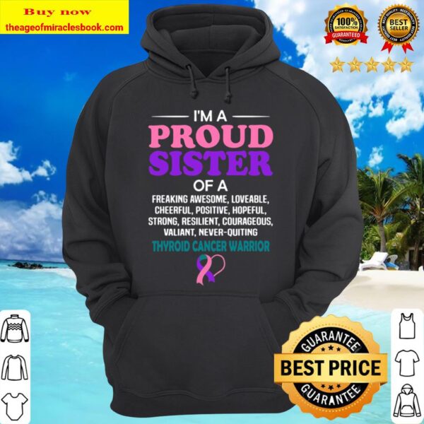 Proud Sister Of A Thyroid Cancer Awareness Warrior Hoodie