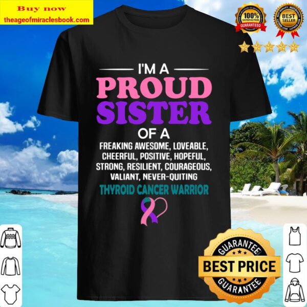 Proud Sister Of A Thyroid Cancer Awareness Warrior Shirt