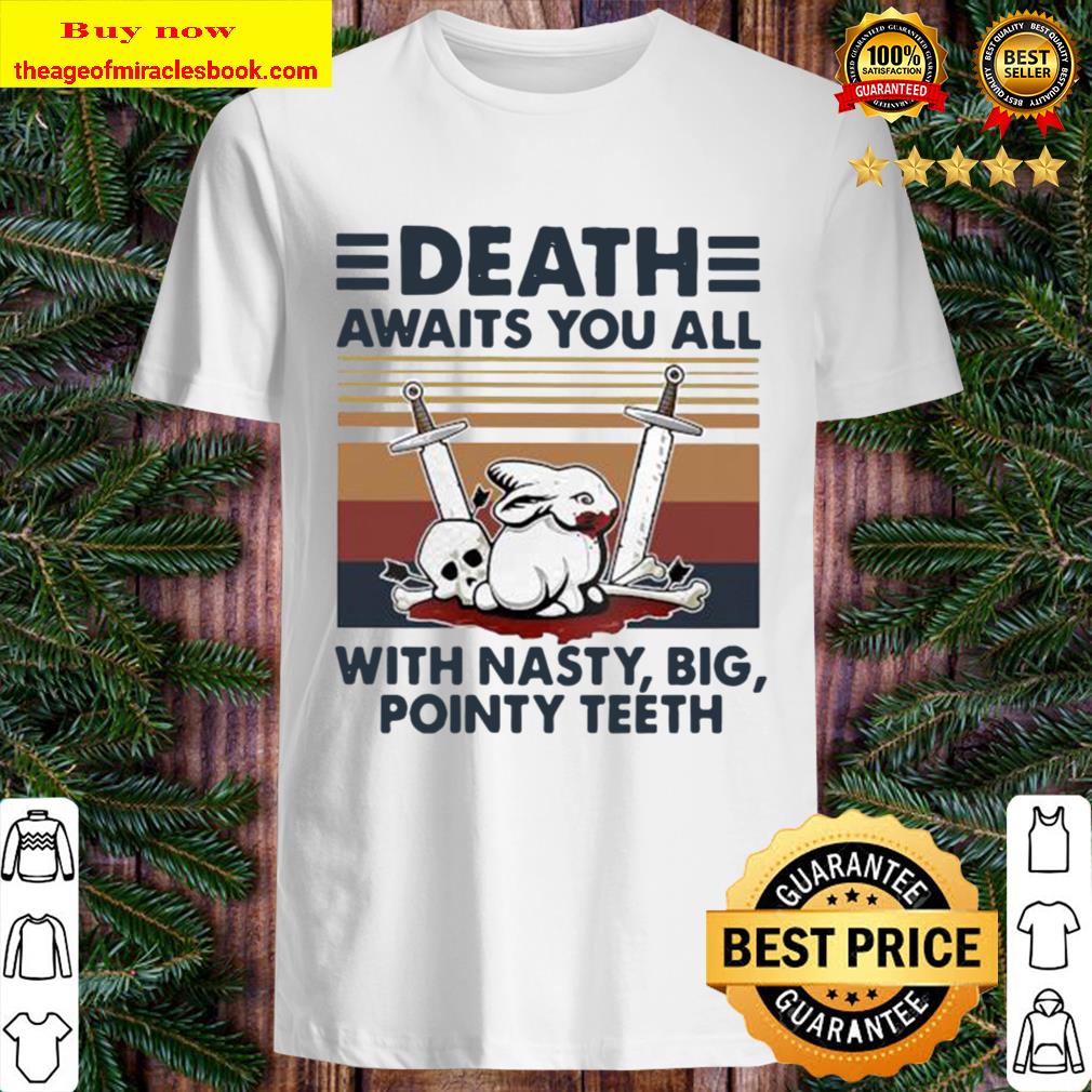 Rabbit death awaits you all with nasty big pointy teeth vintage retro shirt