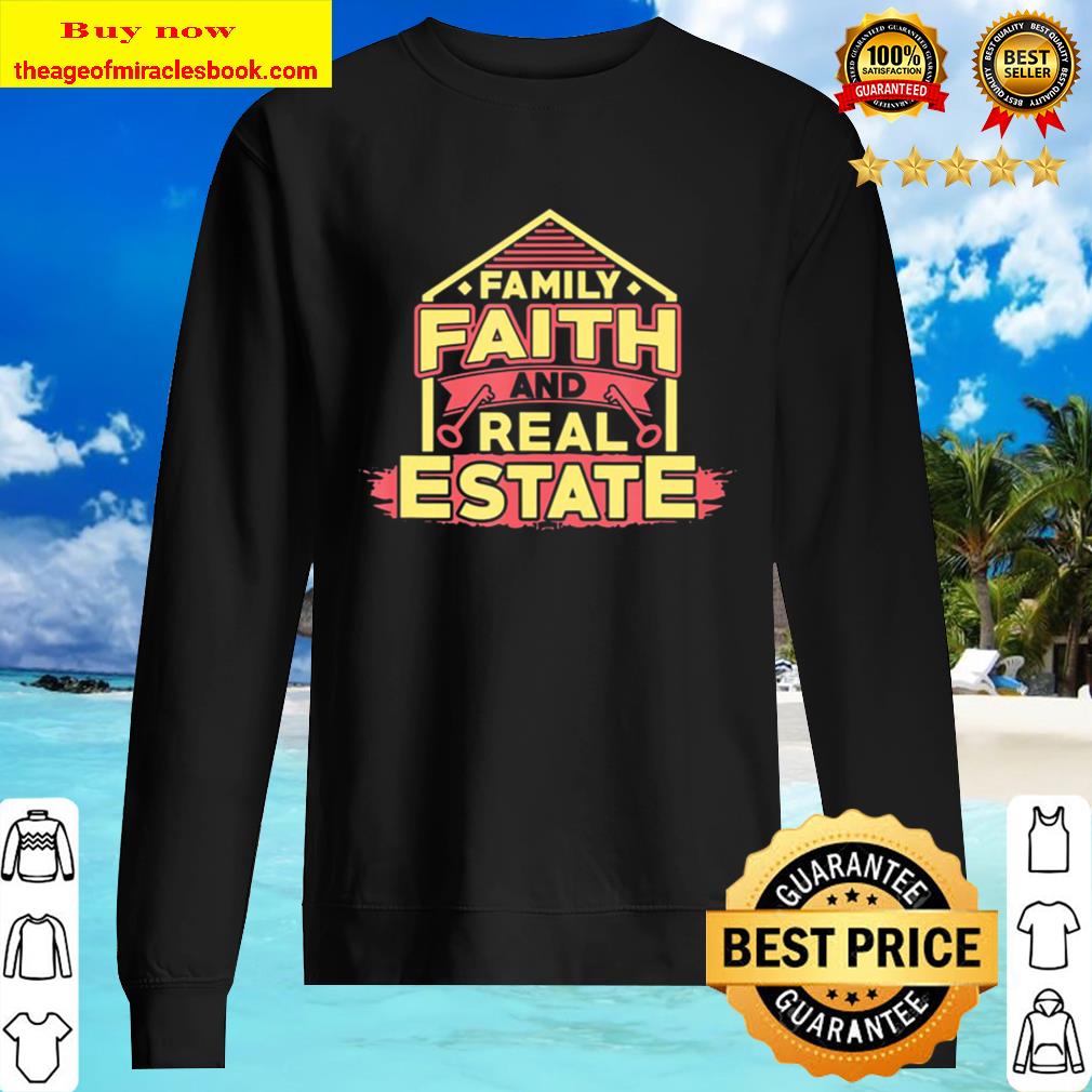 Real Estate Agent Faith Family For Realtors Sweater