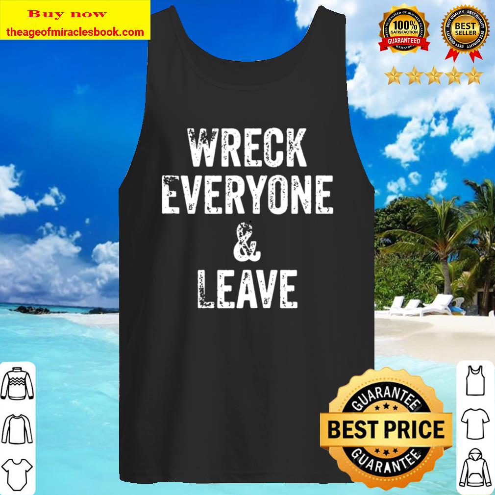 Retro Vintage Wreck Everyone And Leave Tank Top