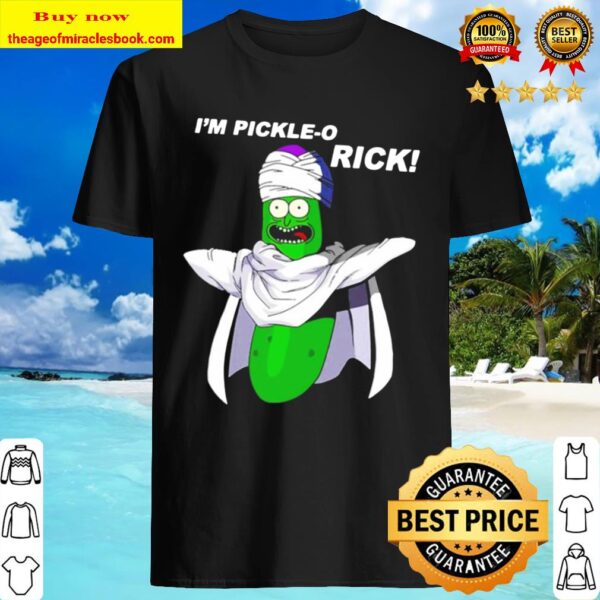 Rick and Morty I’m Pickle-o Rick Shirt