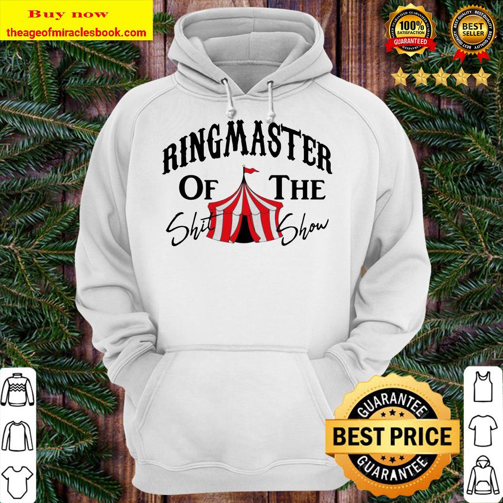 Ringmaster of the shit show circus Hoodie