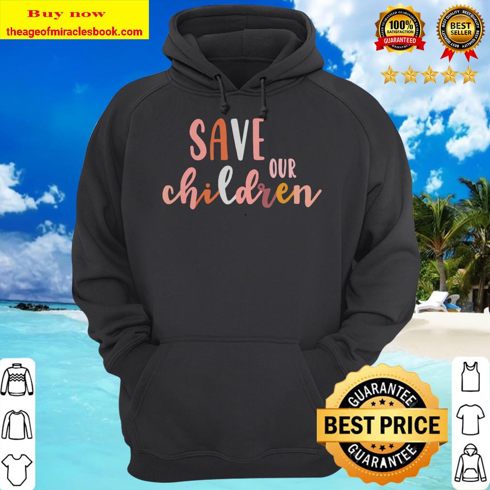 Save Our Children Babies Equal Rights Trafficking Awareness Premium Hoodie