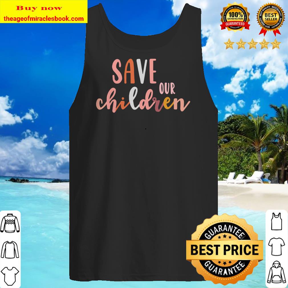 Save Our Children Babies Equal Rights Trafficking Awareness Premium Tank Top
