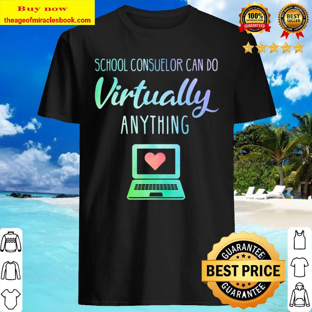 School Counselor Can Do Virtually Anything shirt