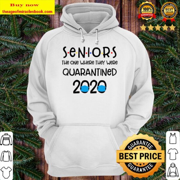 Seniors the one where they were Quarantined 2020 Hoodie