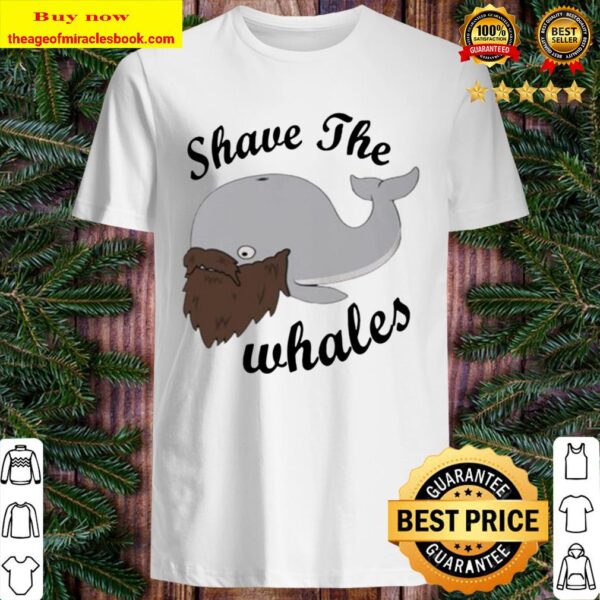 Shave the Whales beard Shirt
