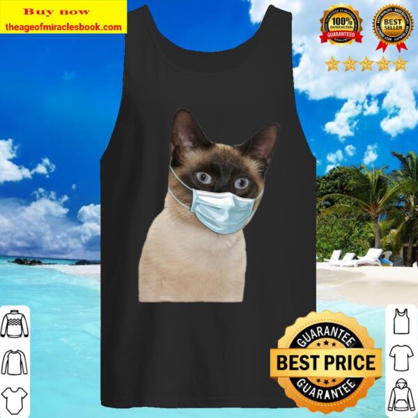 Siamese Cat Wearing Cat Face Mask Love Siamese Funny Gift Tank Top