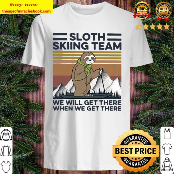 Sloth Skiing Team We Will Het There When We Get There Vintage Retro Shirt