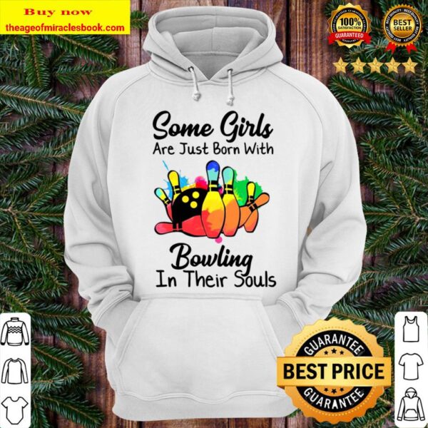 Some Girls Are Just Born With Bowling In Their Souls Hoodie