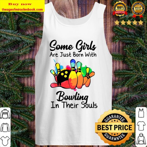 Some Girls Are Just Born With Bowling In Their Souls Tank Top