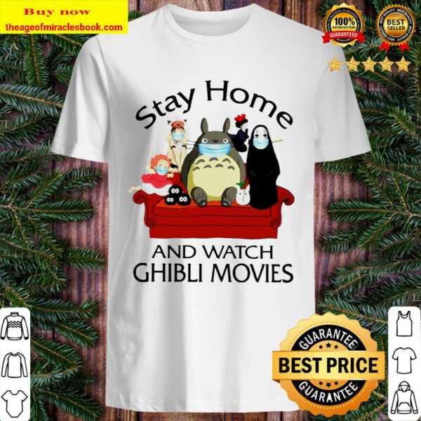Stay home and watch Ghibli Movies Shirt