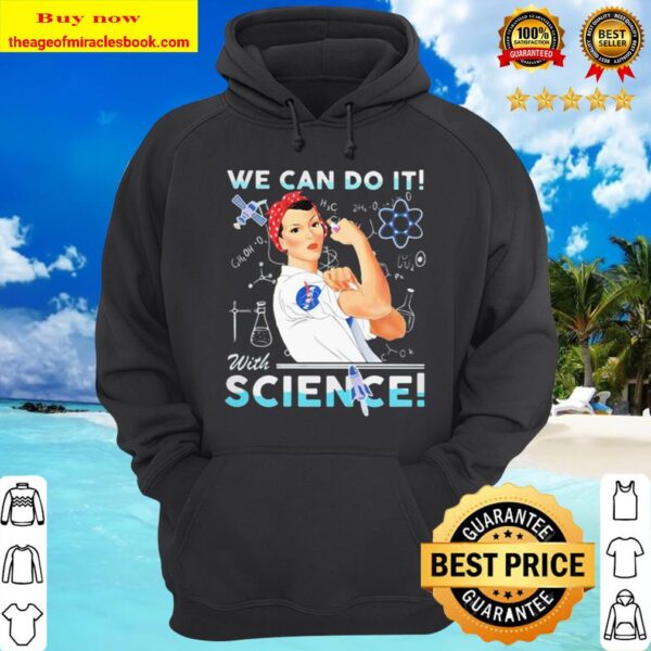 Strong woman we can do it with science nasa Hoodie
