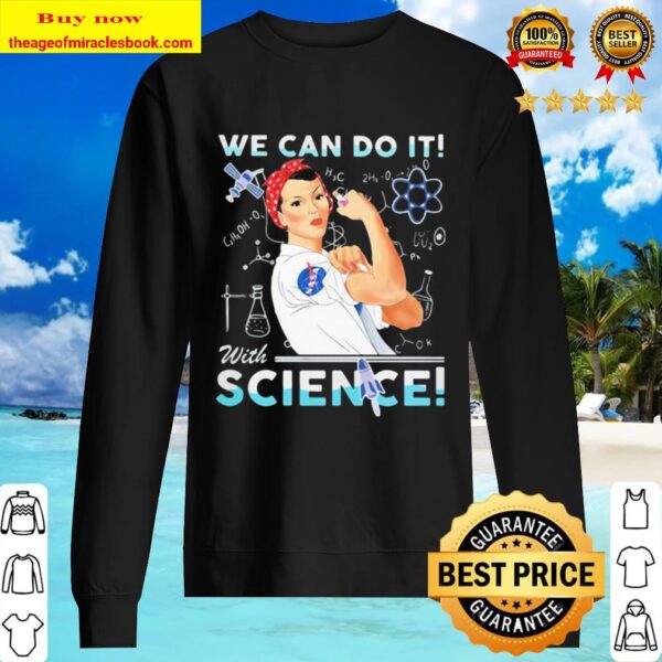 Strong woman we can do it with science nasa Sweater